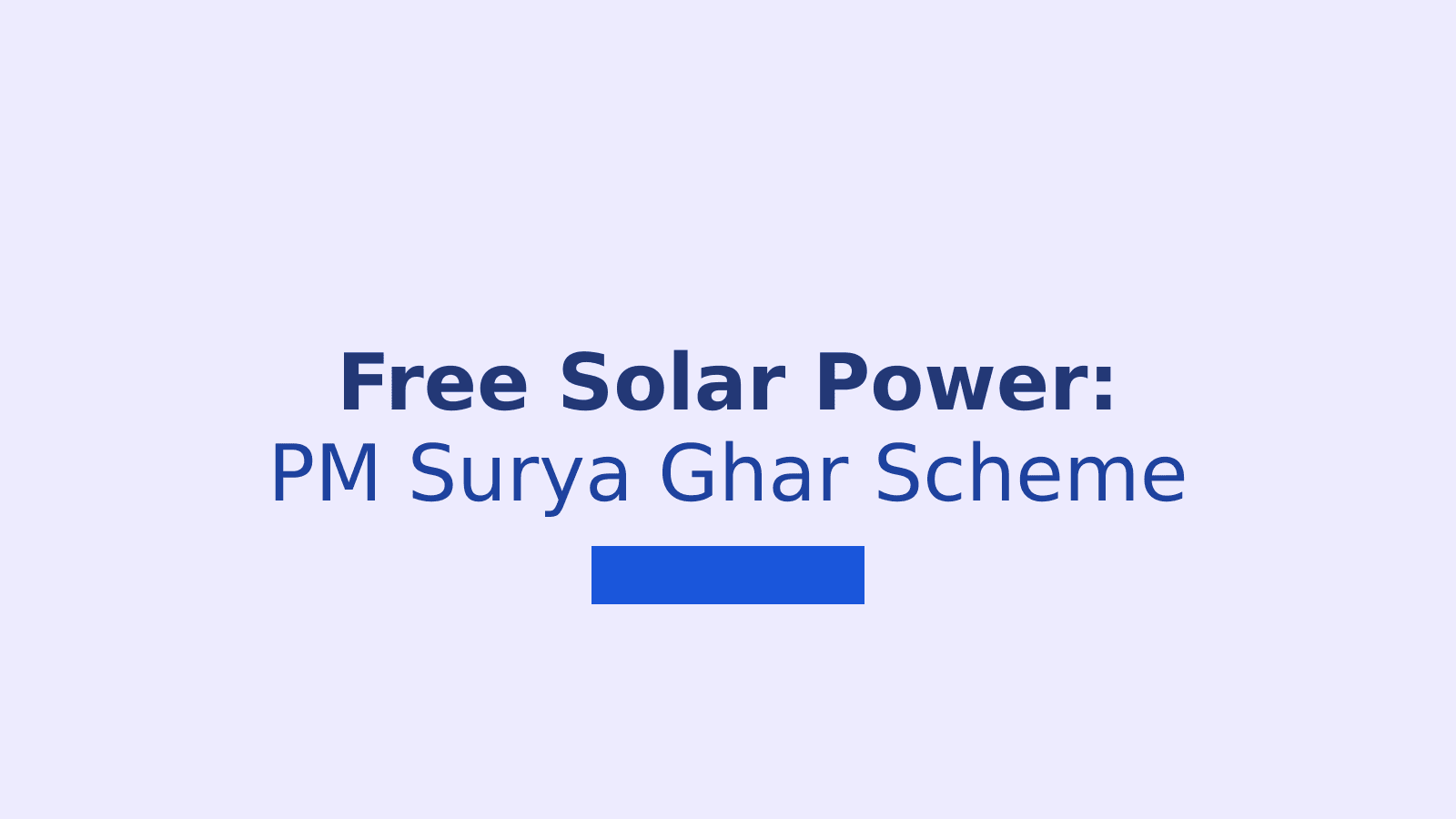 Sunny Days Ahead: How PM Surya Ghar Can Light Up Your Home for Free!