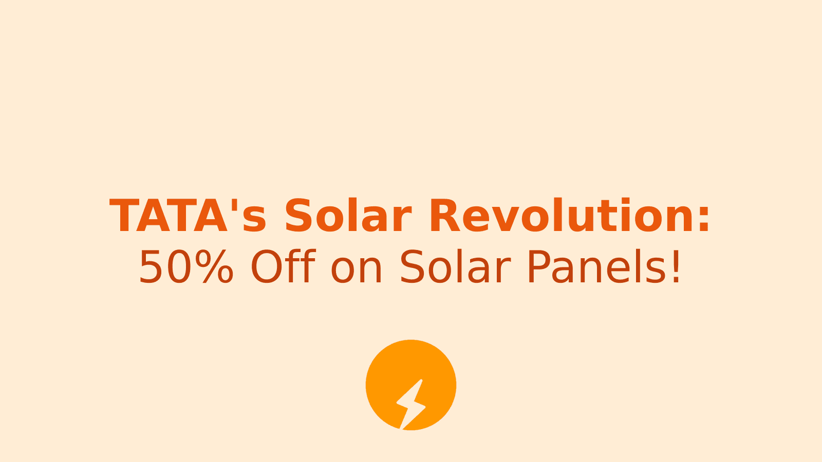TATA's Solar Revolution: 50% Off on Solar Panels!