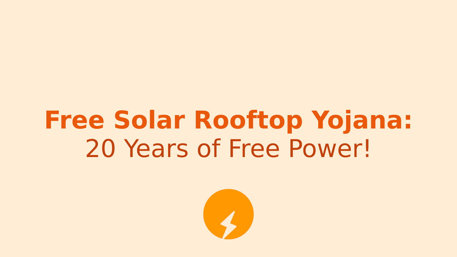 Free Solar Rooftop Yojana: 20 Years of Free Electricity for Your Home!