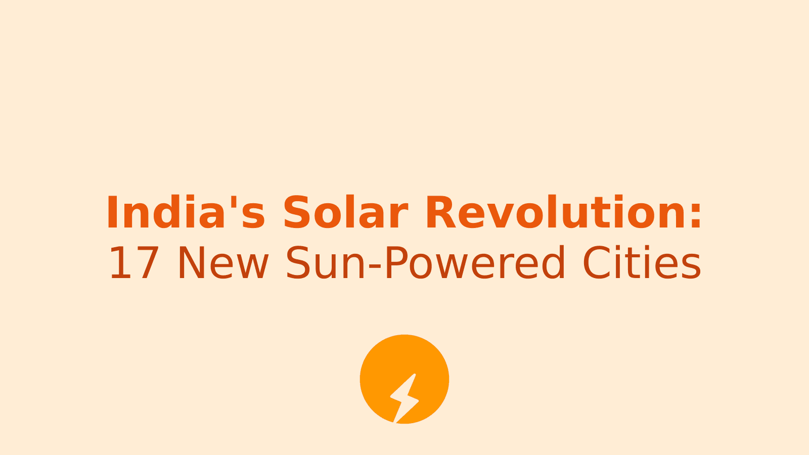 17 New Solar Cities: India's Bright Future in Renewable Energy