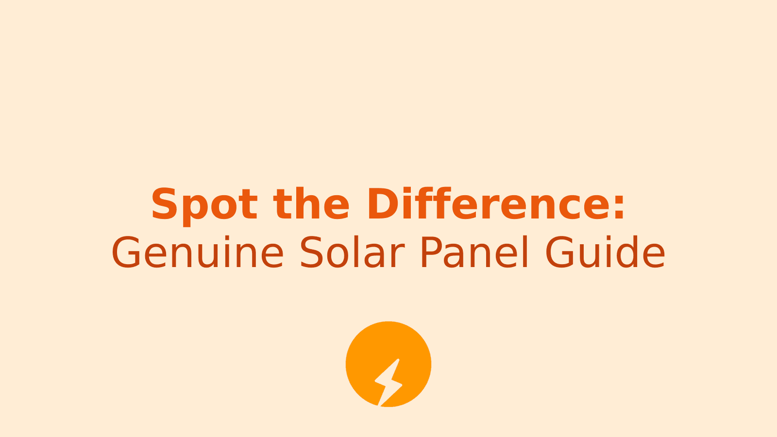Spot the Difference: Your Guide to Identifying Genuine Solar Panels