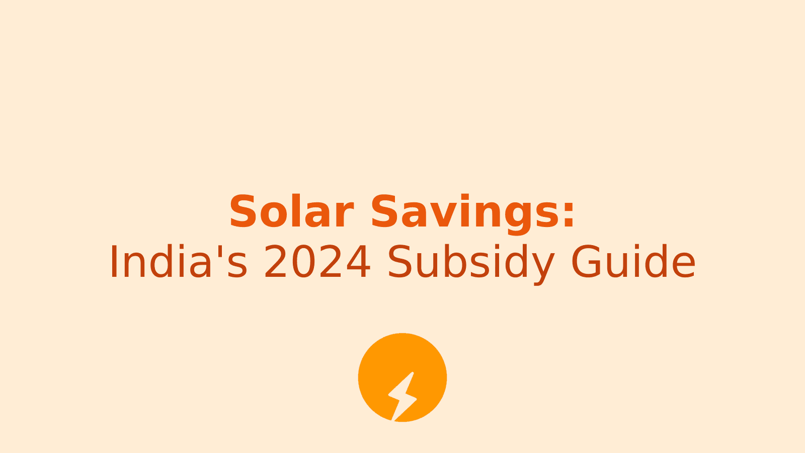 Unlocking Solar Savings: Your Ultimate Guide to 2024 Solar Panel Subsidies in India
