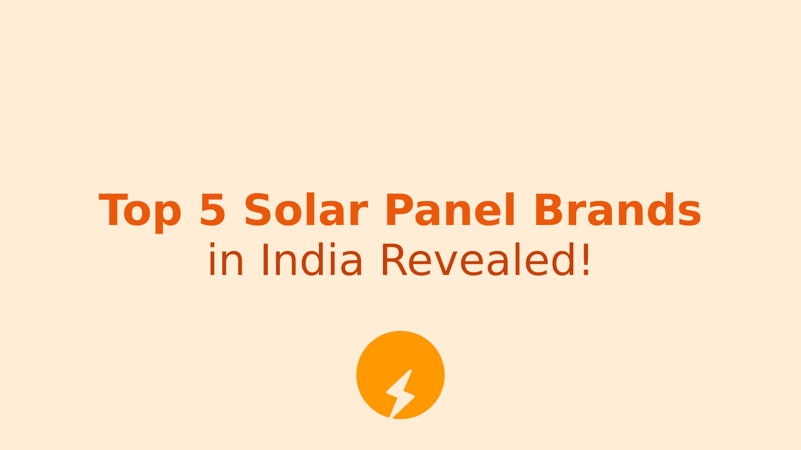 Top 5 Solar Panel Brands in India: Which One Should You Choose?