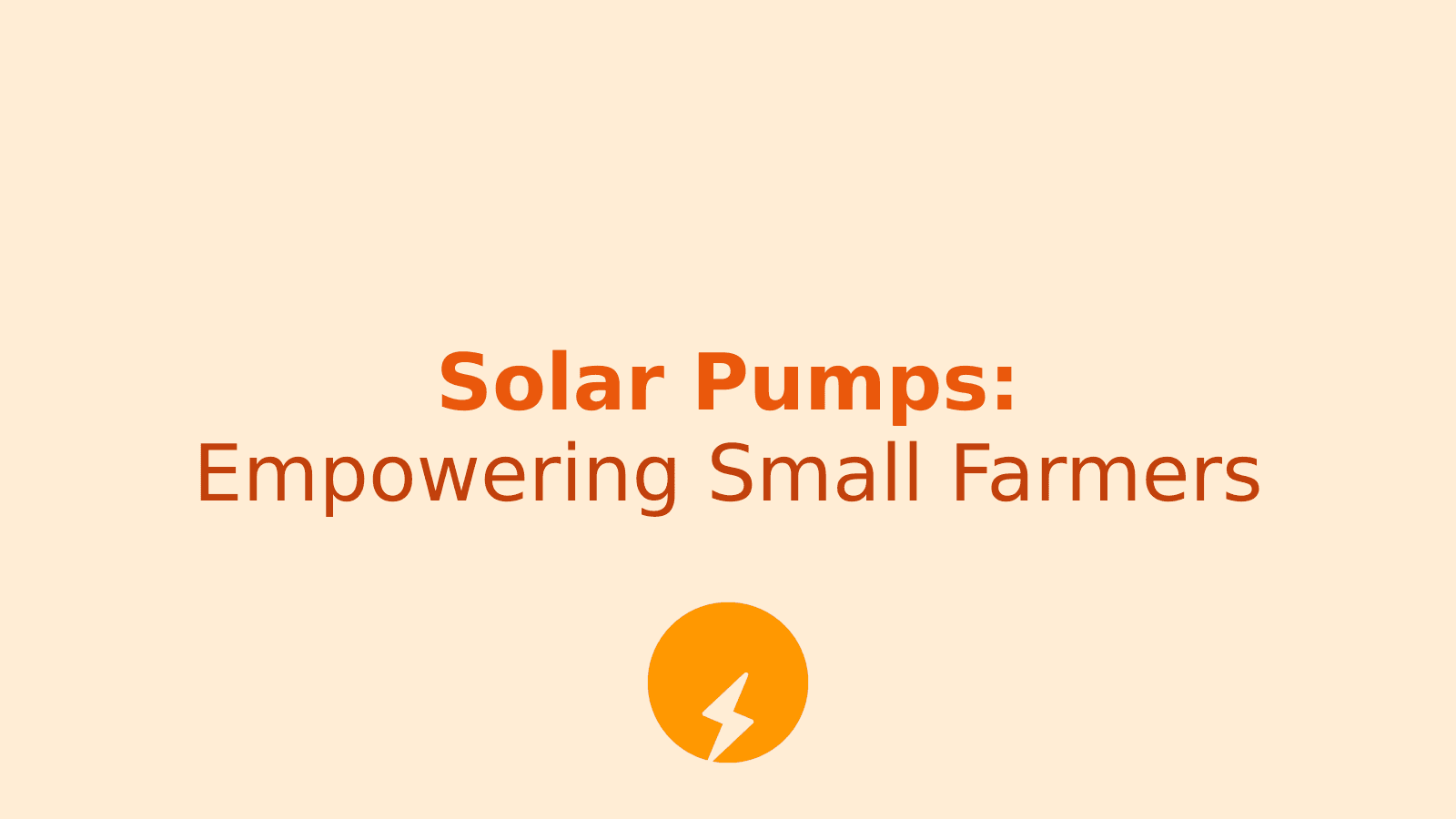 Solar Pumps: A Game-Changer for Small Farmers in India