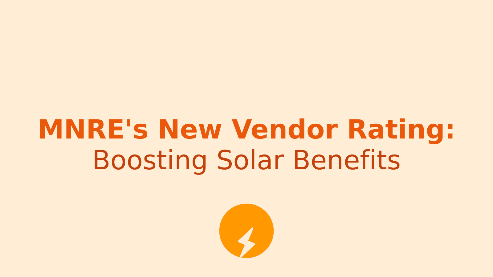 MNRE's New Vendor Rating System: Boosting Benefits for PM Suryaghar Yojana