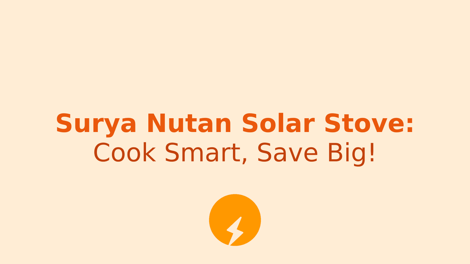 Surya Nutan Solar Stove: The Revolutionary Cooking Solution You Need to Know About