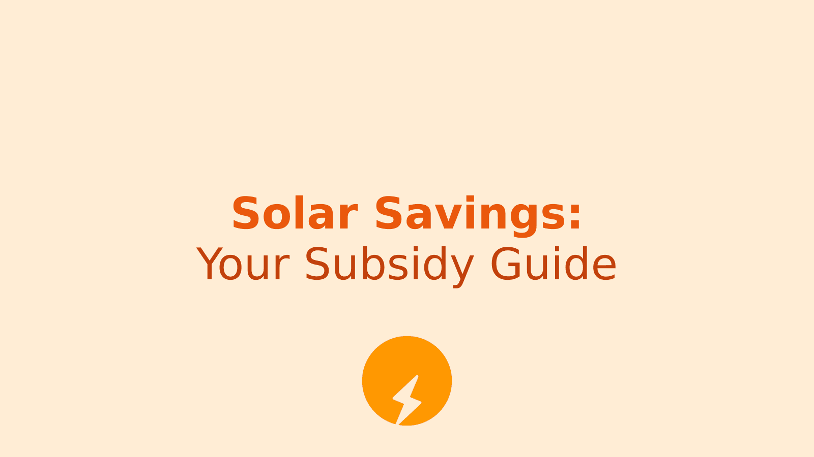 Unlock Savings: Your Easy Guide to Solar Panel Subsidies