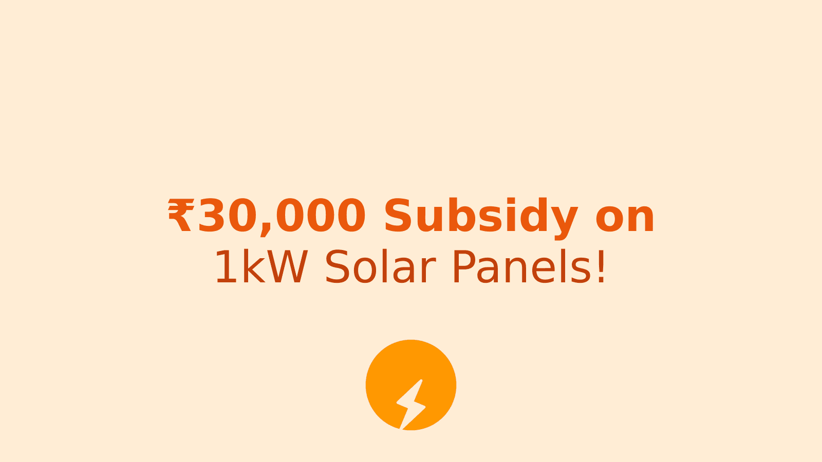 Slash Your Electricity Bills: Get ₹30,000 Subsidy on 1kW Solar Panels!