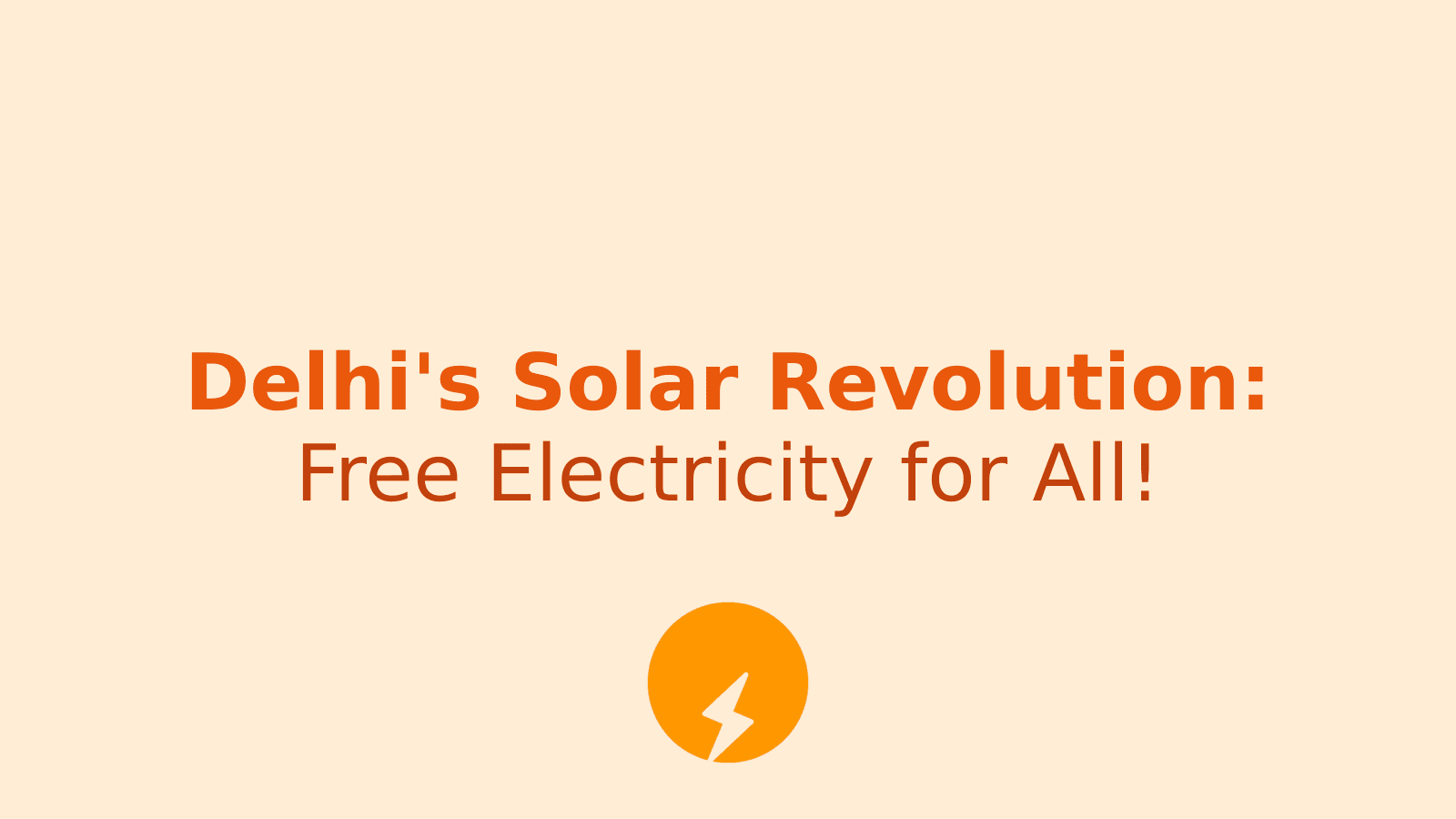 Delhi's Solar Revolution: How You Can Get Free Electricity and Save Big!