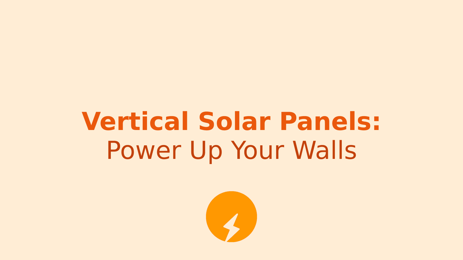 Vertical Solar Panels: The Future of Energy in Your Home