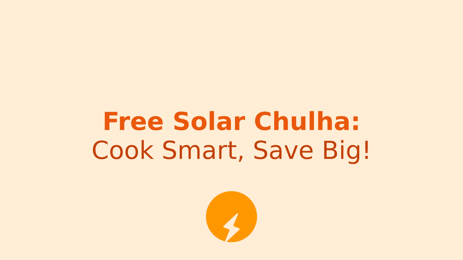 Free Solar Chulha Yojana 2025: Cook Smart, Save Big!