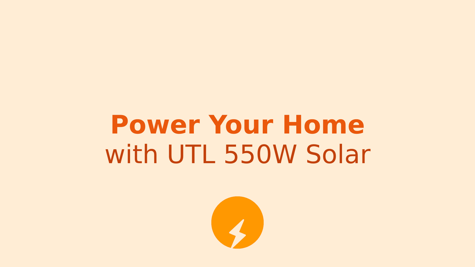 UTL 550W Solar System: Power Your Home Essentials