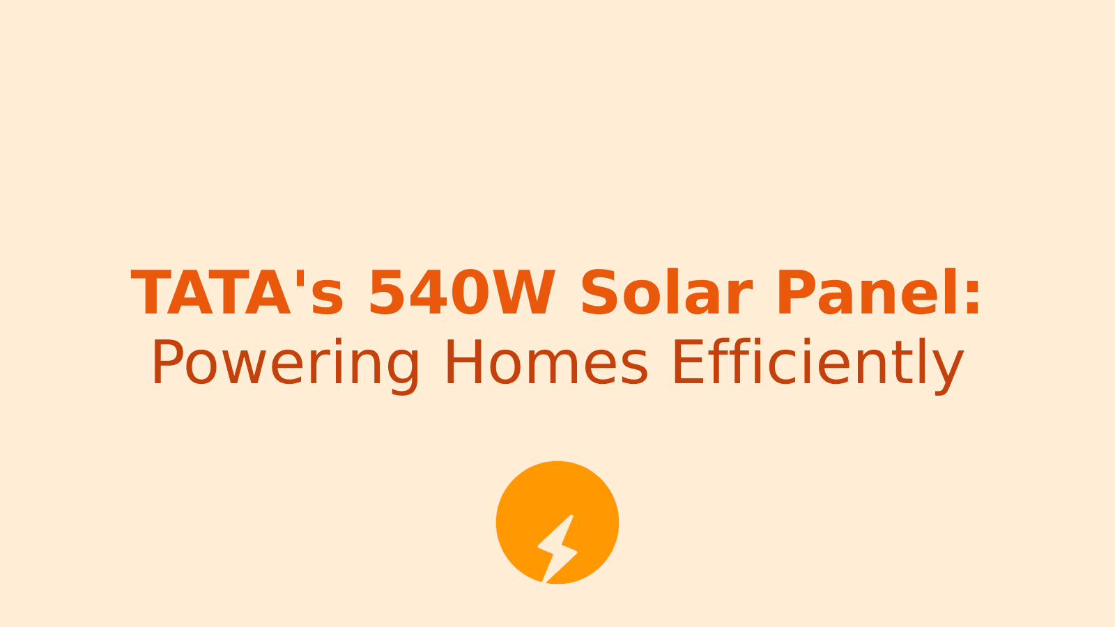 TATA's 540W Solar Panel: Powering Homes with Efficiency