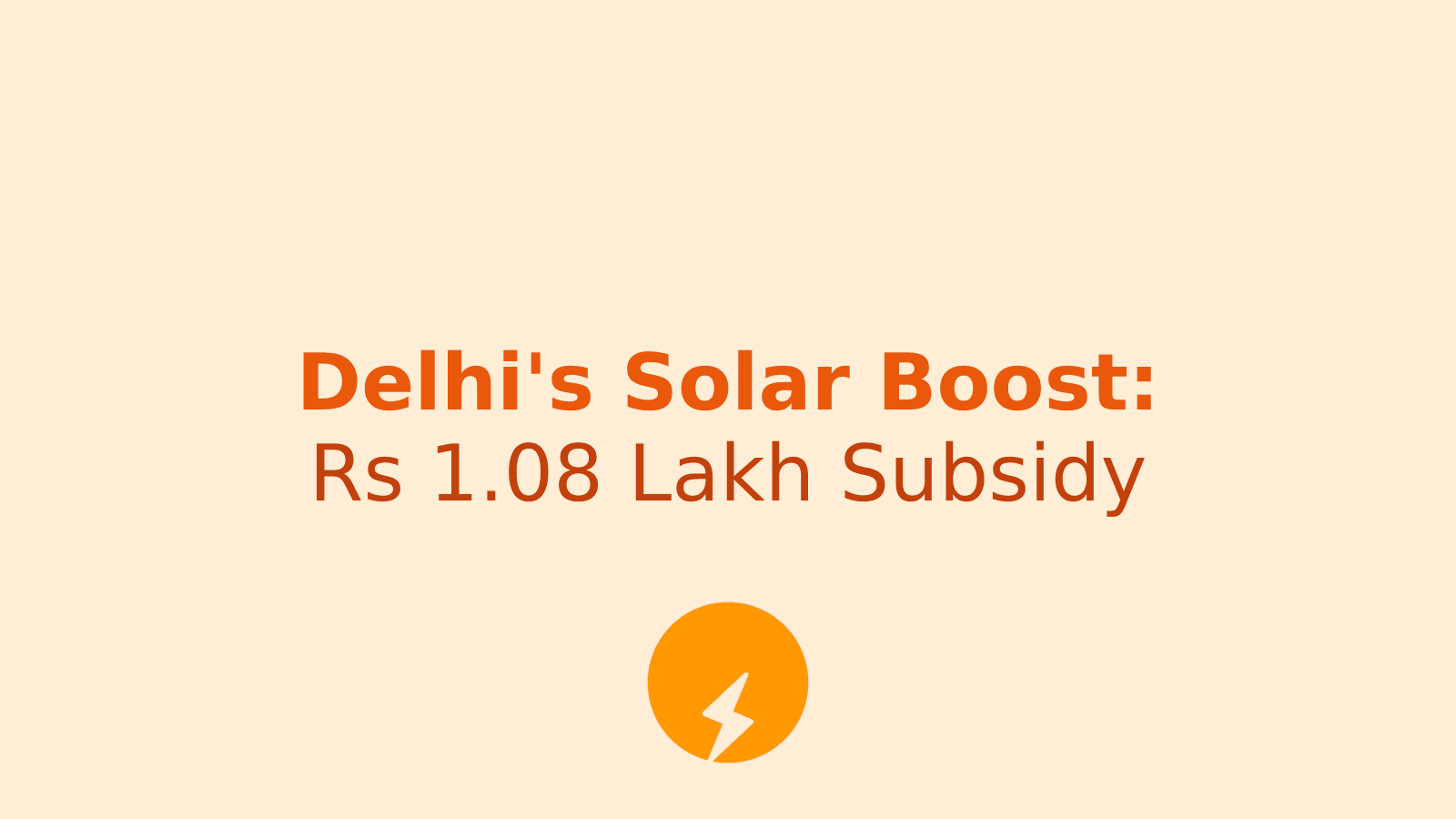 Delhi's Solar Revolution: Rs 1.08 Lakh Subsidy Empowers Homeowners