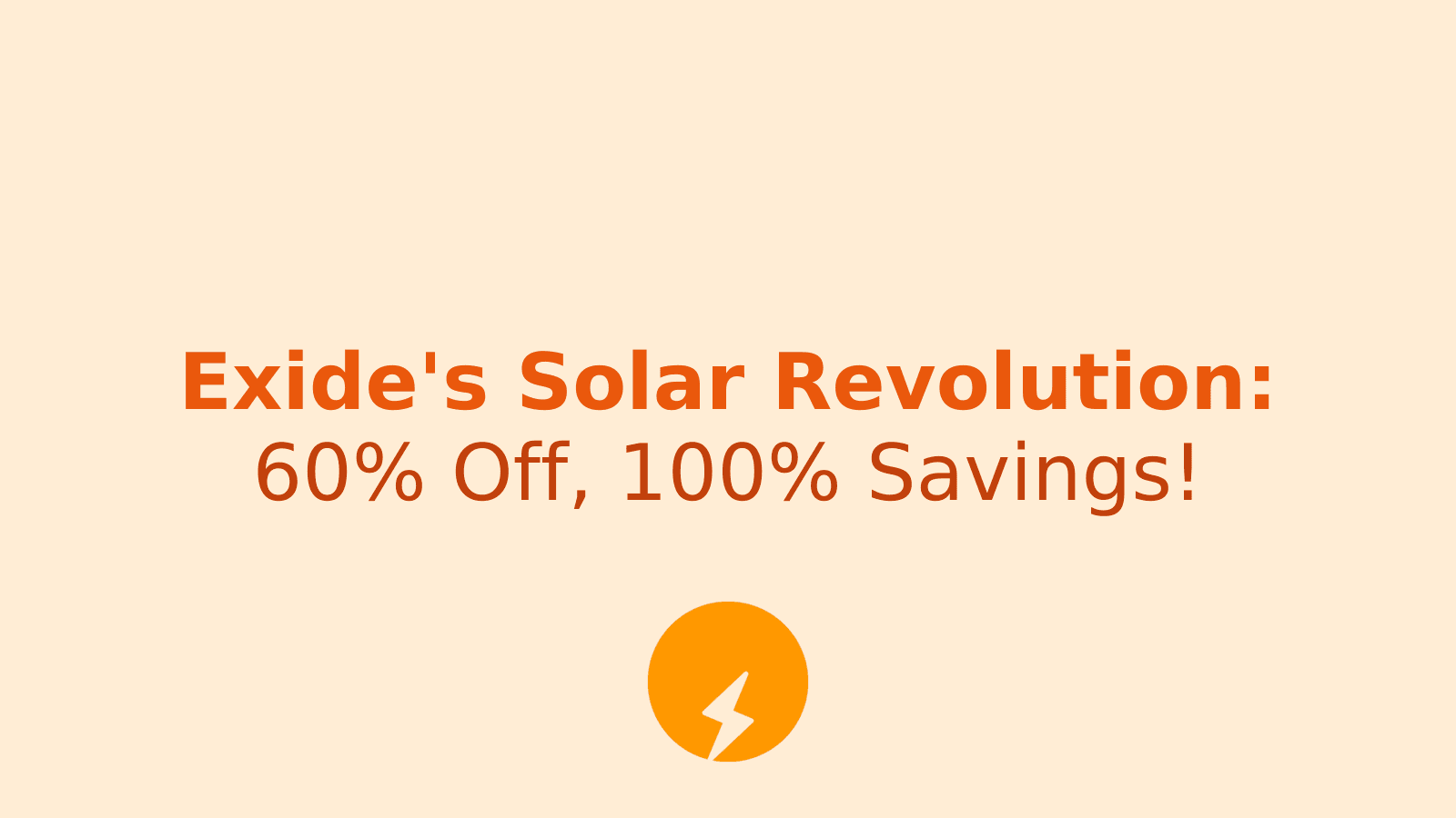 Exide's 3kW Solar System: 60% Cheaper and Bill-Free Living