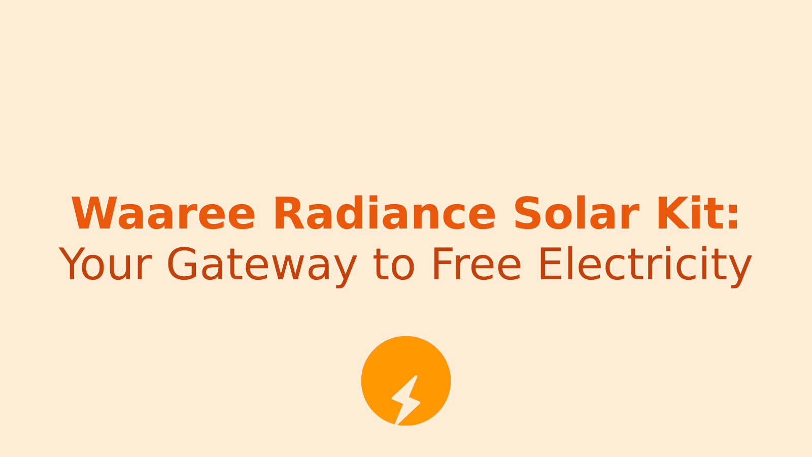 Waaree Radiance Solar Kit: The All-in-One Solution for PM Surya Ghar Yojana