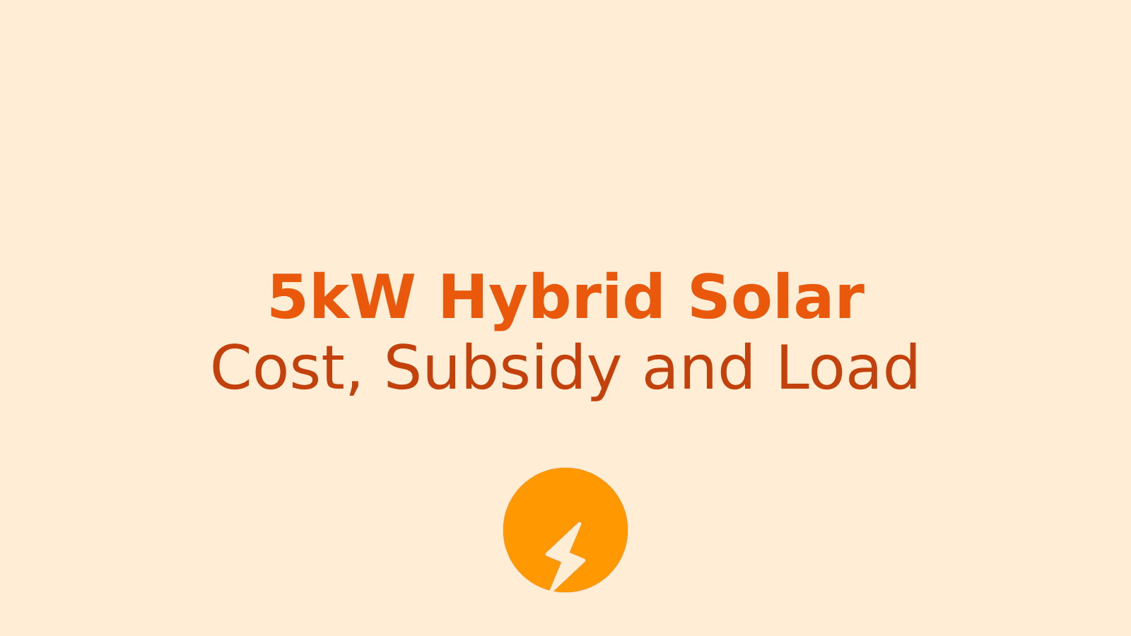 5kW Hybrid Solar System: Cost, Subsidy and Load Guide