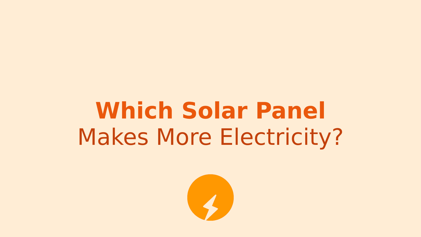 Best Solar Panel for Home: Which Type Produces More Electricity?