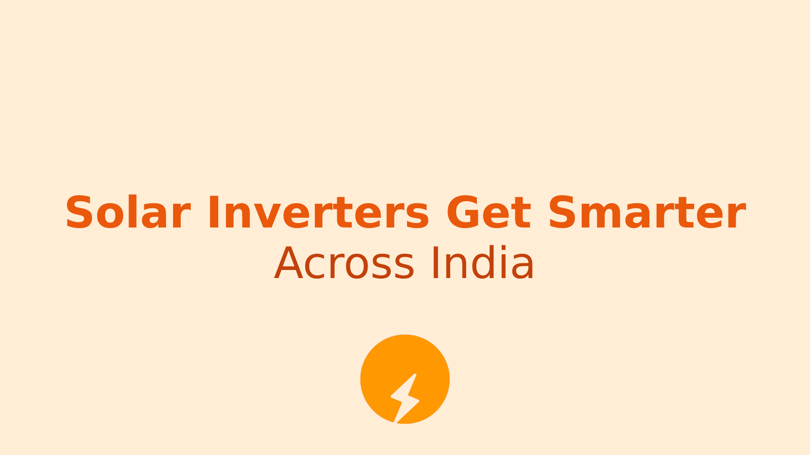 How India’s Solar Inverter Market Is Changing for Buyers
