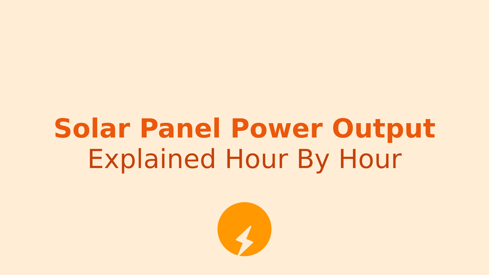 How Much Electricity Does a Solar Panel Make Per Hour