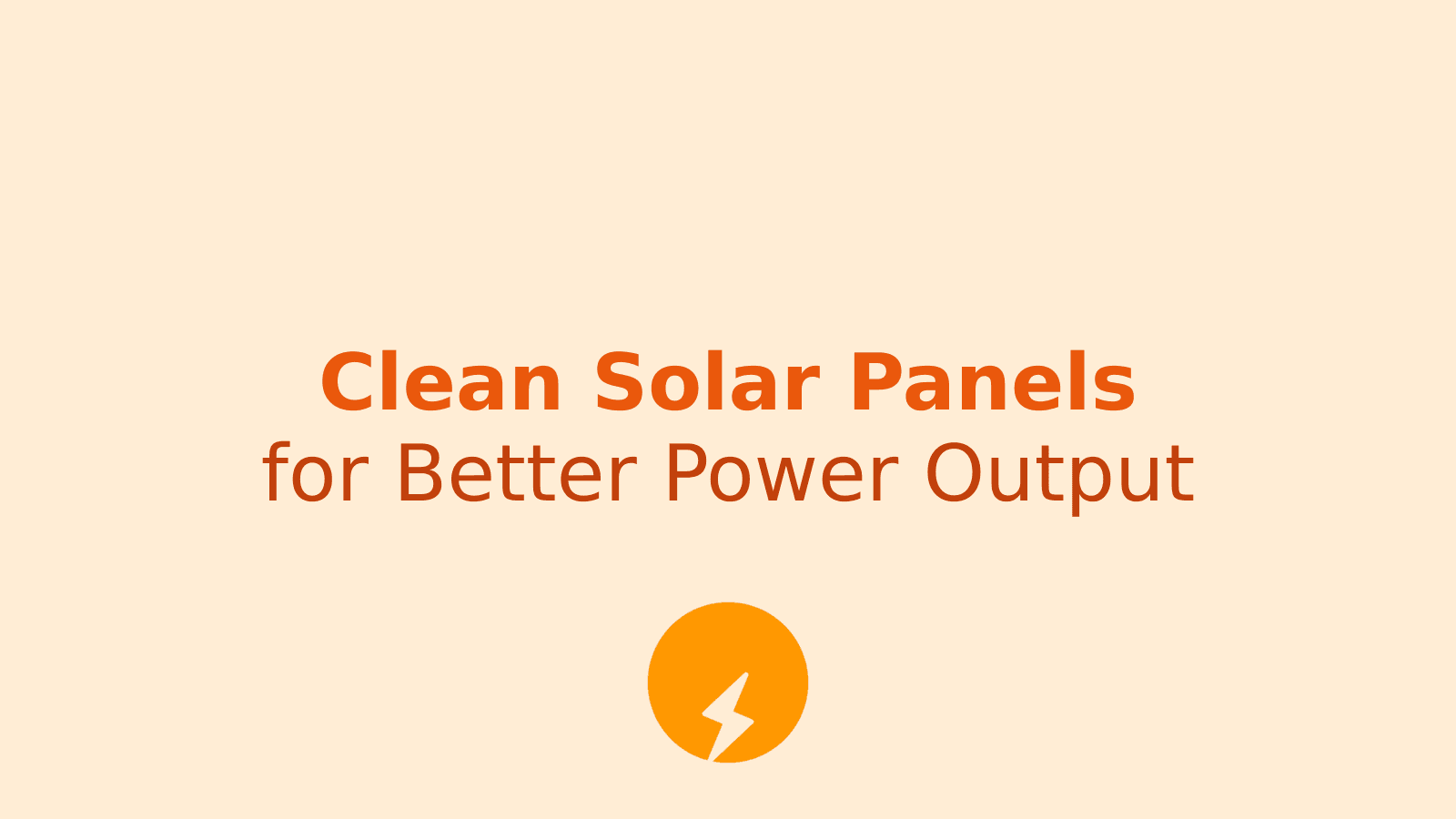 How to Clean Solar Panels the Right Way for Better Output