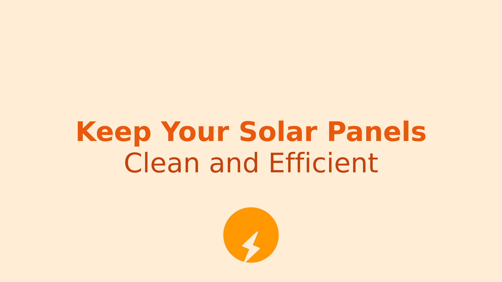 How to Maintain Solar Panels: Expert Tips to Avoid Costly Replacements