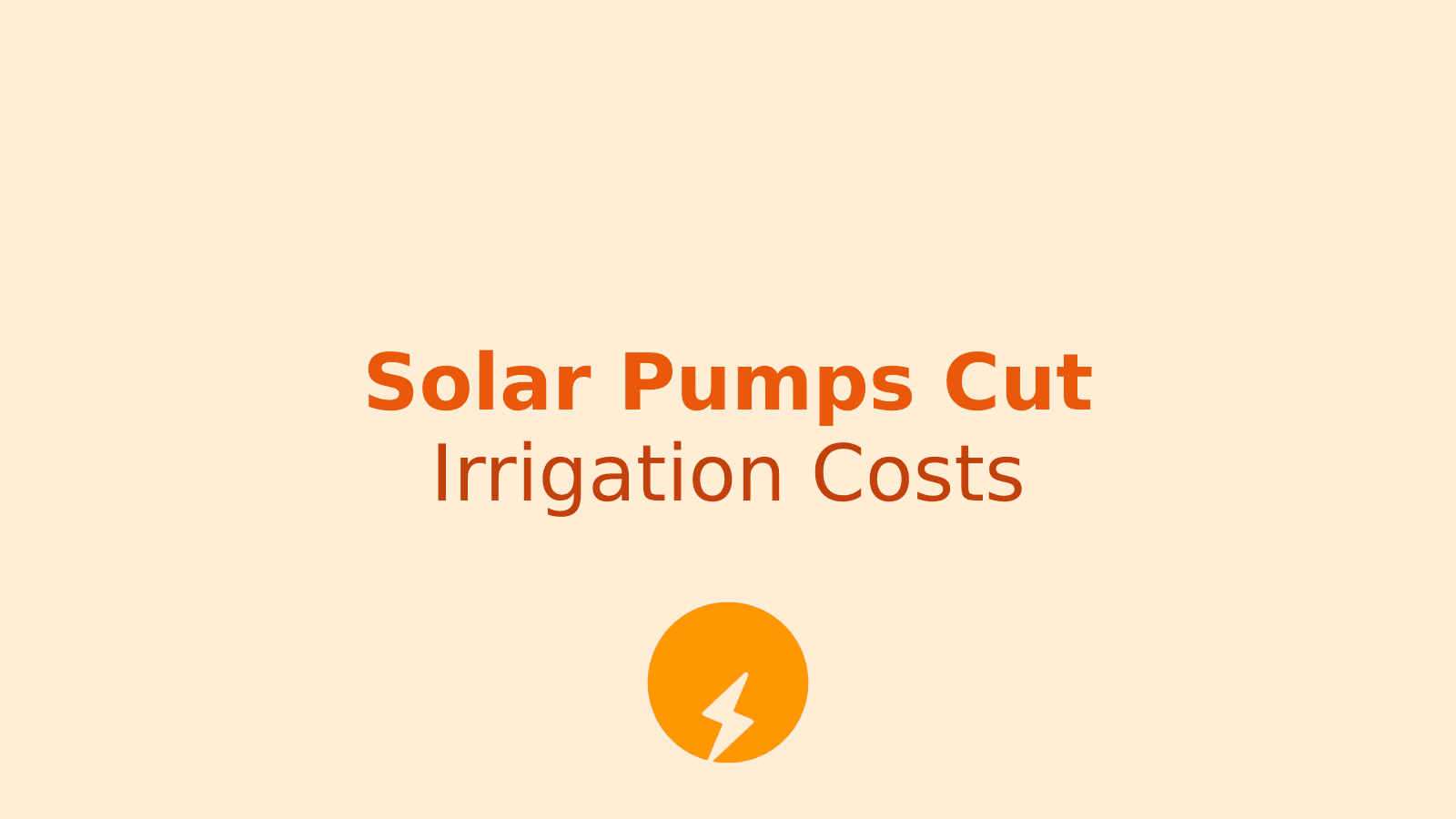 PM-KUSUM Yojana: How Solar Pumps Reduce Irrigation Costs and Boost Farm Income