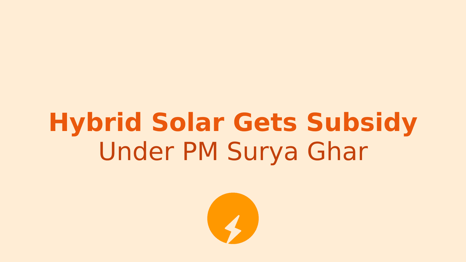 PM Surya Ghar Subsidy Now Covers Hybrid Solar Systems