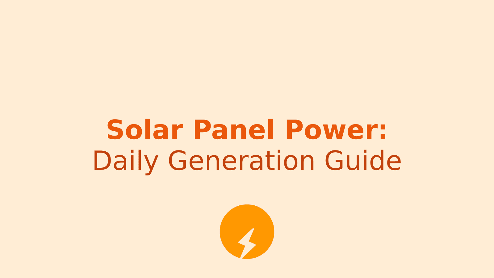 How Much Electricity Do 1kW, 3kW and 5kW Solar Panels Generate Daily: A Complete Guide