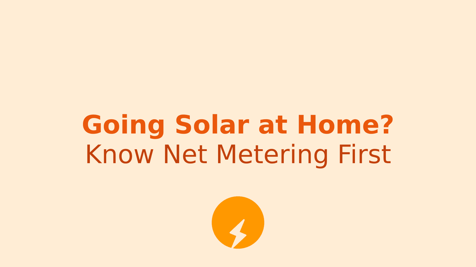 Planning to Install Solar Panels at Home? Learn About Net Metering First