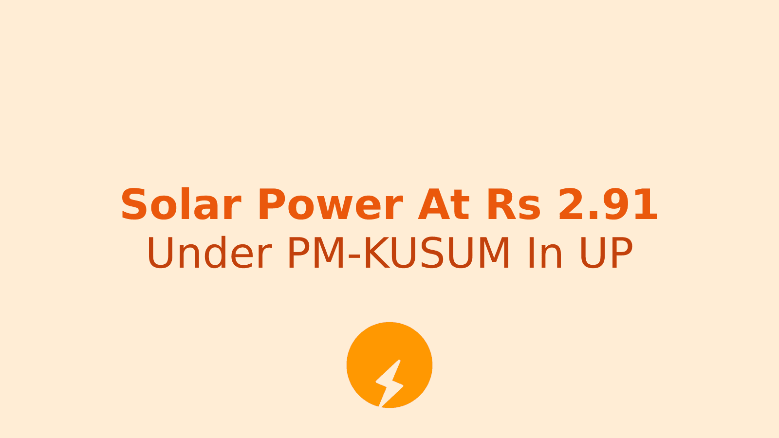 Uttar Pradesh Approves Solar Power Tariffs Under PM-KUSUM Component C-2